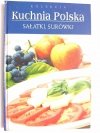 KUCHNIA POLSKA. SAŁATKI, SURÓWKI