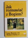 JAK ROZMAWIAĆ Z BOGIEM? - Lucy Rooney SND 1992
