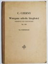 WSTĘPNA SZKOŁA BIEGŁOŚCI OP.849 - S. Czerny 1963