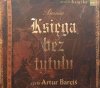 CD. KSIĘGA BEZ TYTUŁU - Artur Barciś