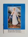 TWÓJ PATRON. BŁOGOSŁAWIONA KAROLINA KÓZKA 1995