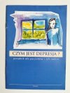 CZYM JEST DEPRESJA? PORADNIK DLA PACJENTÓW I ICH RODZIN 