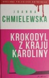KROKODYL Z KRAJU KAROLINY - Joanna Chmielewska