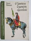 O ZAWISZY CZARNYM OPOWIEŚĆ - Karol Bunsch 1987