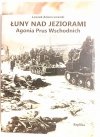 ŁUNY NAD JEZIORAMI. AGONIA PRUS WSCHODNICH - Leszek Adamczewski 2011