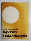 HIPNOZA I HIPNOTERAPIA - Lechosław Gapik 1984