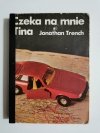 CZEKA NA MNIE TINA - Jonathan Trench 1982