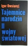 TAJEMNICE NARODZIN II WOJNY ŚWIATOWEJ - Owsianyj