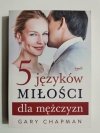 5 JĘZYKÓW MIŁOŚCI DLA MĘŻCZYN - Gary Chapman 