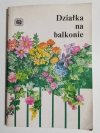 DZIAŁKA NA BALKONIE - Zbigniew T. Nowak 1990