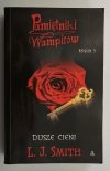 PAMIĘTNIKI WAMPIRÓW. DUSZE CIENI KSIĘGA 3 - L. J. Smith