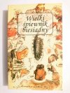 WIELKI ŚPIEWNIK BIESIADNY 2005