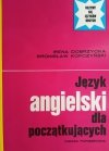 JĘZYK ANGIELSKI DLA POCZĄTKUJĄCYCH - Irena Dobrzycka