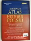 ILUSTROWANY ATLAS HISTORII POLSKI TOM 1 OD ŹRÓDEŁ PO SCHYŁEK JAGIELLONÓW 2006