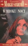 OPOWIEŚCI MARGIT SANDEMO 41. W MROKU NOCY - Margit Sandemo