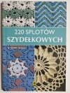 220 SPLOTÓW SZYDEŁKOWYCH 