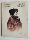 CZARNA PEREŁKA - Józef Ignacy Kraszewski 1986