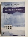 ZIEMIA KŁAMSTW - Anne B. Ragde 