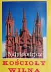 NAJPIĘKNIEJSZE KOŚCIOŁY WILNA - Krystyna Marczyk