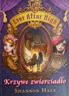 EVER AFTER HIGH KRZYWE ZWIERCIADŁO - Shannon Hale
