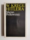 W KRĘGU HITLERA - Marian Podkowiński 