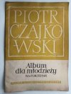 ALBUM DLA MŁODZIEŻY NA FORTEPIAN - Piotr Czajkowski