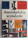 AMERYKAŃSKIE WYNALAZKI - Stephen J. Spignesi