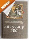 KRZYŻACY 1410 - Józef Ignacy Kraszewski