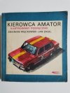 KIEROWCA AMATOR ILUSTROWANY PODRĘCZNIK - Więckowski, Zasel 1977