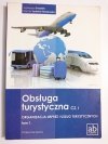 OBSŁUGA TURYSTYCZNA CZ. 1 ORGANIZACJA IMPREZ I USŁUG TURYSTYCZNYCH TOM 1. 2013