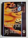 ZAKRYJCIE JEJ TWARZ - P. D. James 