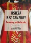 KSIĘŻA BEZ CENZURY. ROZMOWY POD KOLORATKĄ - Antoni Misiaszek