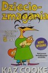 DZIECIOZMAGANIA Z MALUCHEM PRZEZ PIERWSZE 5 LAT - Kaz Cooke