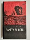 BAŁTYK W OGNIU - Edmund Kosiarz 1985
