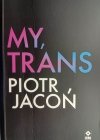 MY, TRANS. AUTOGRAF! - Piotr Jacoń