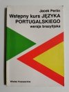 WSTĘPNY KURS JĘZYKA PORTUGALSKIEGO. WERSJA BRAZYLIJSKA 
