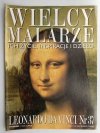 WIELCY MALARZE NR 37 LEONARDO DA VINCI