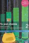 TO JEST CHEMIA 2 CHEMIA ORGANICZNA PODRĘCZNIK ZR - Maria Litwin