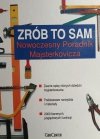 ZRÓB TO SAM. NOWOCZESNY PORADNIK MAJSTERKOWICZA