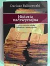 HISTORIA NADZWYCZAJNA - Dariusz Baliszewski