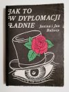 JAK TO W DYPLOMACJI ŁADNIE - Janina i Jan Baliccy 1986