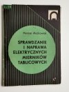 SPRAWDZANIE I NAPRAWA ELEKTRYCZNYCH MIERNIKÓW TABLICOWYCH - Henryk Maćkowiak 1969
