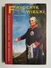 FRYDERYK WIELKI - Stanisław Salmonowicz 