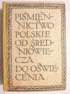 PIŚMIENNICTWO POLSKIE OD ŚREDNIOWIECZA DO OŚWIECENIA 1980