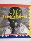 26 BAJEK Z AFRYKI - Praca zbiorowa 2007