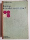 PODSTAWY KONSTRUKCJI MASZYN CZĘŚĆ 2 - W. Korewa 1975