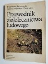 PRZEWODNIK ZIOŁOLECZNICTWA LUDOWEGO - E. Kuźniewski 1986