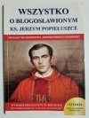 WSZYSTKO O BŁOGOSŁAWIONYM KS. JERZYM POPIEŁUSZCE. ŚWIADECTWO BUDOWANIA WEWNĘTRZNEGO CZŁOWIEKA 2019
