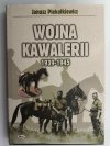WOJNA KAWALERII - Janusz Piekałkiewicz
