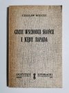 GDZIE WSCHODZI SŁOŃCE I KĘDY ZAPADA - Czesław Miłosz 